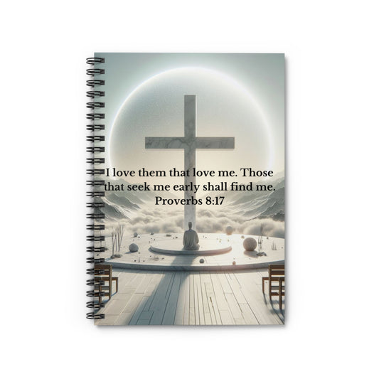 Proverbs 8:17 Spiral Notebook Paper products Printify One Size  